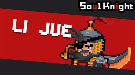 li jue soul knight|Soul Knight 6.0.0 .